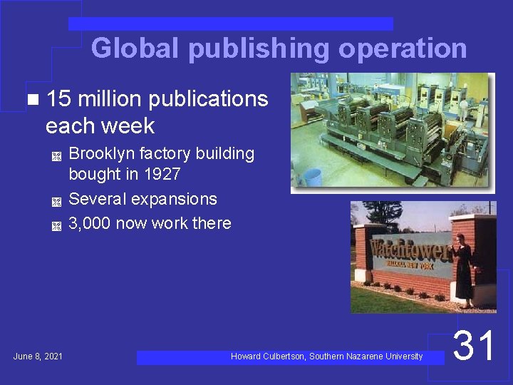 Global publishing operation n 15 million publications each week Ì Ì Ì June 8,
