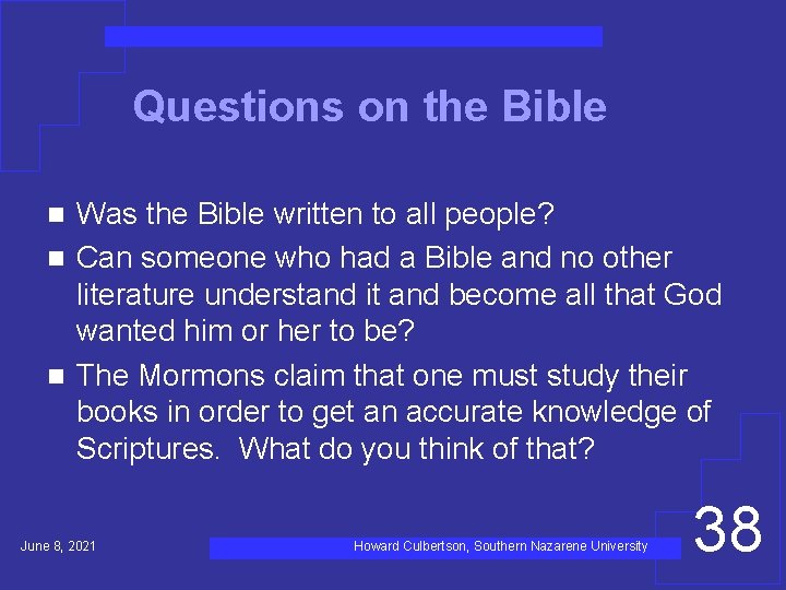 Questions on the Bible Was the Bible written to all people? n Can someone