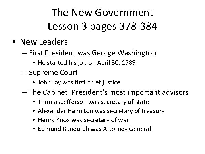 The New Government Lesson 3 pages 378 -384 • New Leaders – First President