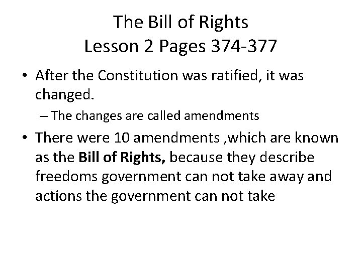 The Bill of Rights Lesson 2 Pages 374 -377 • After the Constitution was