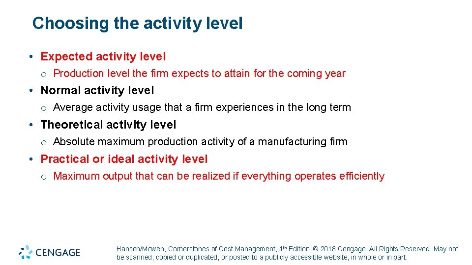 Choosing the activity level • Expected activity level o Production level the firm expects