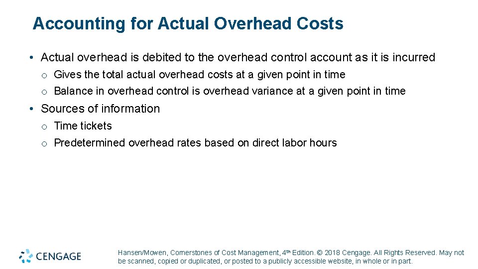 Accounting for Actual Overhead Costs • Actual overhead is debited to the overhead control