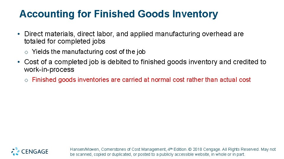 Accounting for Finished Goods Inventory • Direct materials, direct labor, and applied manufacturing overhead