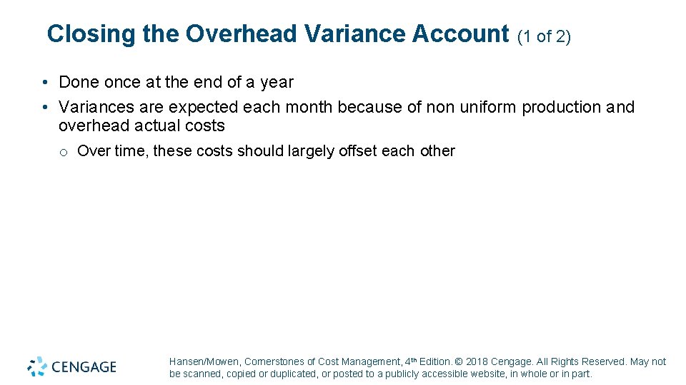 Closing the Overhead Variance Account (1 of 2) • Done once at the end