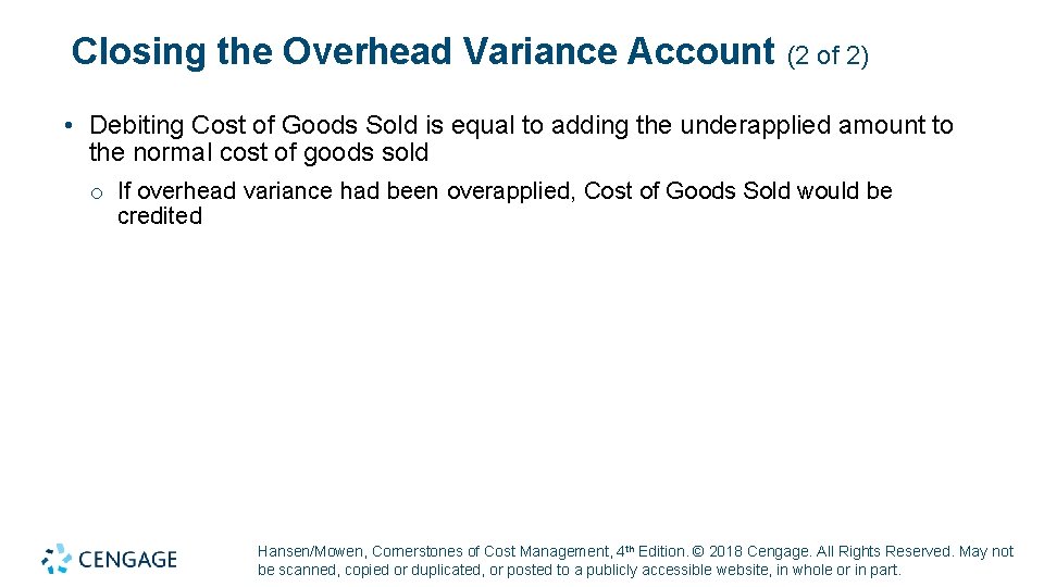 Closing the Overhead Variance Account (2 of 2) • Debiting Cost of Goods Sold
