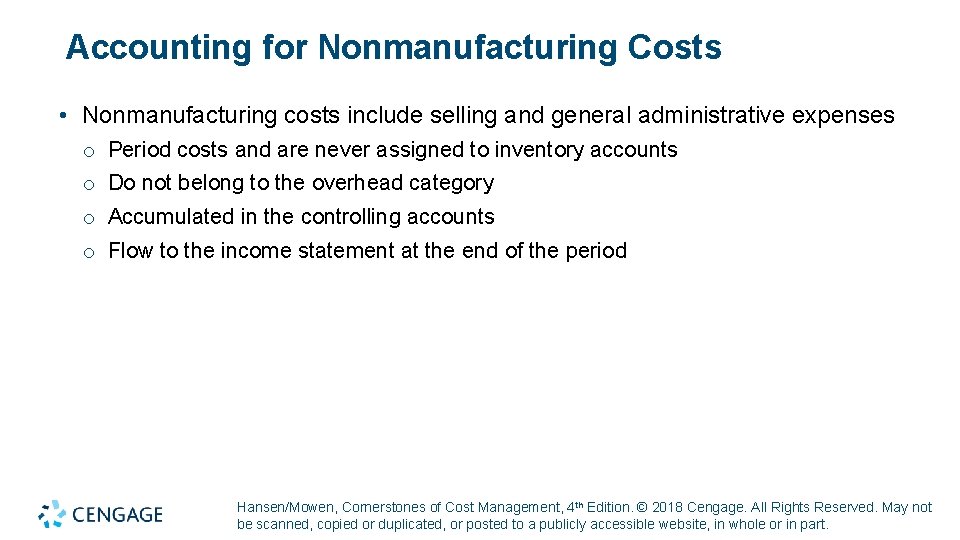 Accounting for Nonmanufacturing Costs • Nonmanufacturing costs include selling and general administrative expenses o