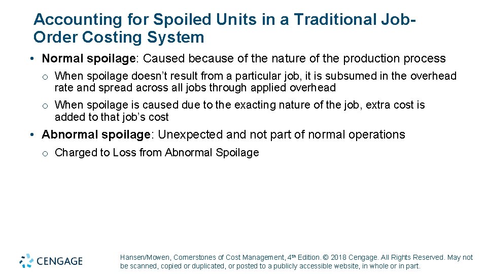 Accounting for Spoiled Units in a Traditional Job. Order Costing System • Normal spoilage: