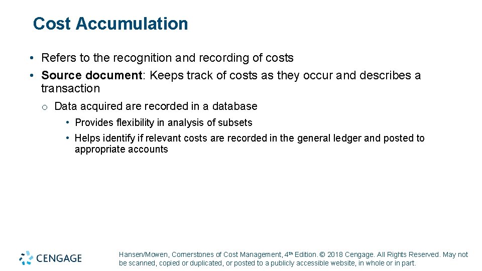 Cost Accumulation • Refers to the recognition and recording of costs • Source document: