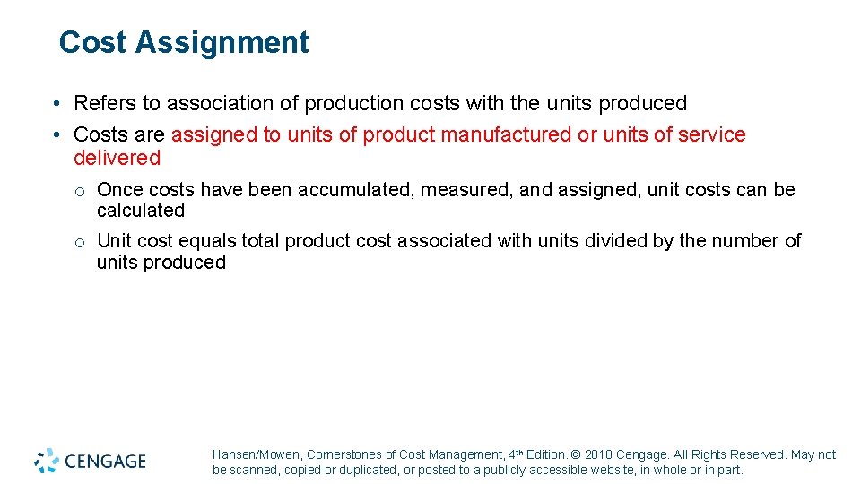 Cost Assignment • Refers to association of production costs with the units produced •