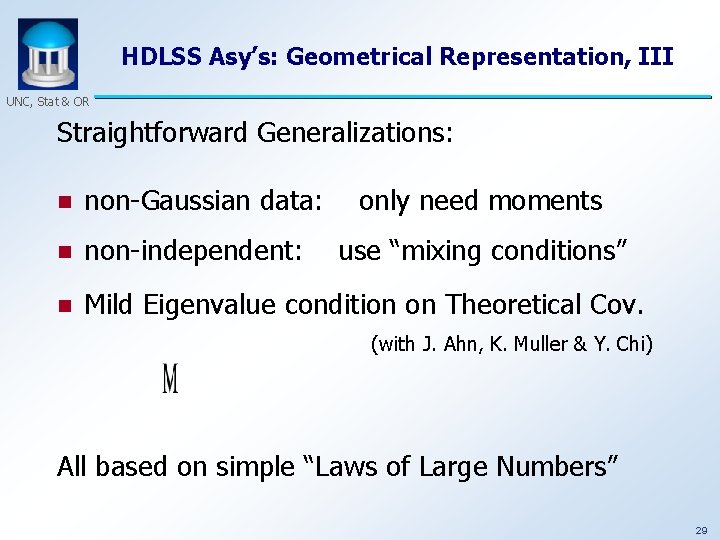 HDLSS Asy’s: Geometrical Representation, III UNC, Stat & OR Straightforward Generalizations: n non-Gaussian data: