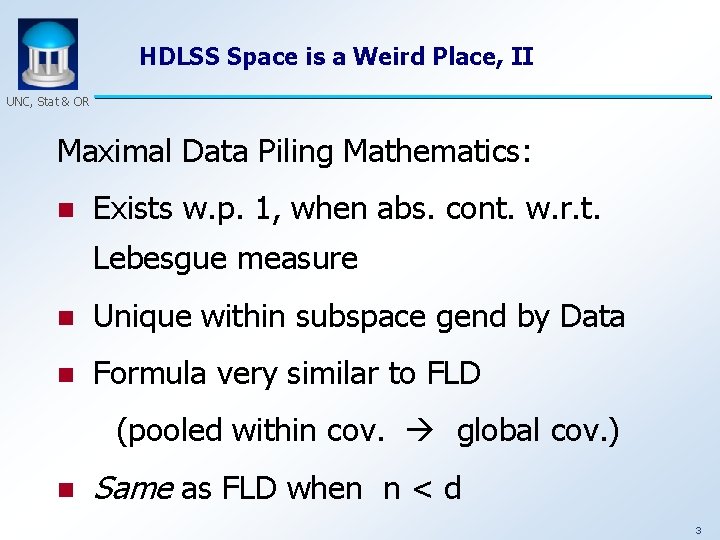 HDLSS Space is a Weird Place, II UNC, Stat & OR Maximal Data Piling