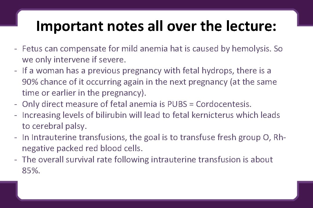 Important notes all over the lecture: - Fetus can compensate for mild anemia hat