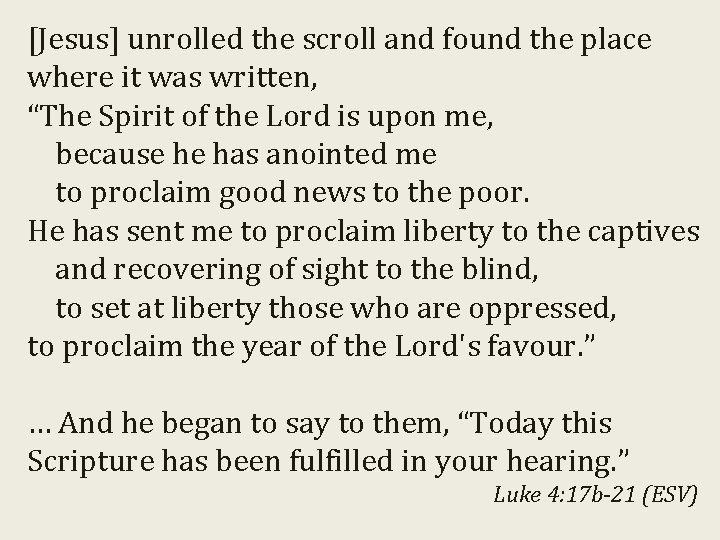 [Jesus] unrolled the scroll and found the place where it was written, “The Spirit