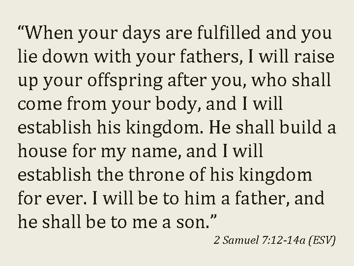 “When your days are fulfilled and you lie down with your fathers, I will