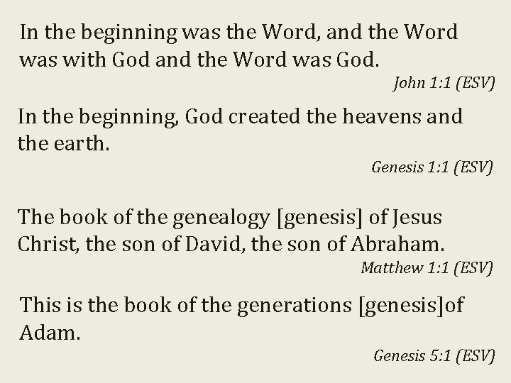 In the beginning was the Word, and the Word was with God and the