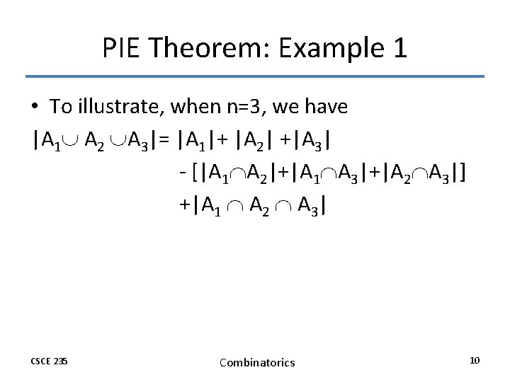 PIE Theorem: Example 1 • To illustrate, when n=3, we have |A 1 A PIE Theorem: Example 1 • To illustrate, when n=3, we have |A 1 A