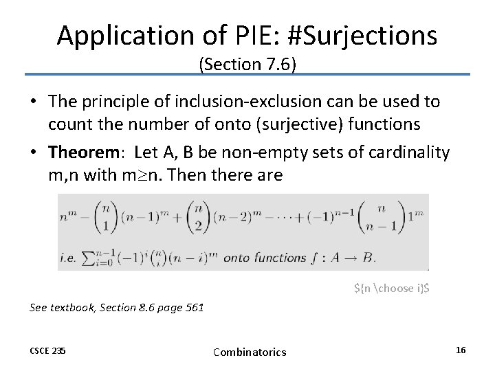 Application of PIE: #Surjections (Section 7. 6) • The principle of inclusion-exclusion can be Application of PIE: #Surjections (Section 7. 6) • The principle of inclusion-exclusion can be