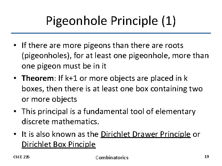 Pigeonhole Principle (1) • If there are more pigeons than there are roots (pigeonholes), Pigeonhole Principle (1) • If there are more pigeons than there are roots (pigeonholes),