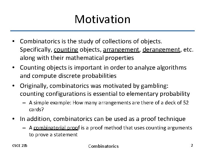 Motivation • Combinatorics is the study of collections of objects. Specifically, counting objects, arrangement, Motivation • Combinatorics is the study of collections of objects. Specifically, counting objects, arrangement,