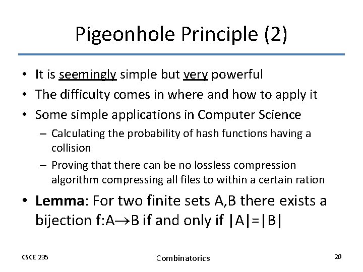 Pigeonhole Principle (2) • It is seemingly simple but very powerful • The difficulty Pigeonhole Principle (2) • It is seemingly simple but very powerful • The difficulty