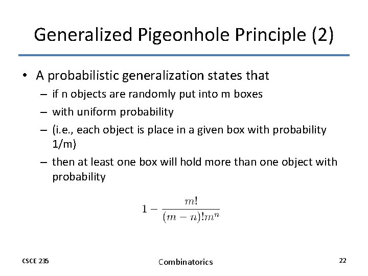 Generalized Pigeonhole Principle (2) • A probabilistic generalization states that – if n objects Generalized Pigeonhole Principle (2) • A probabilistic generalization states that – if n objects