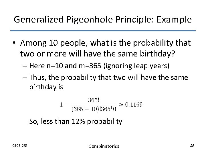 Generalized Pigeonhole Principle: Example • Among 10 people, what is the probability that two Generalized Pigeonhole Principle: Example • Among 10 people, what is the probability that two