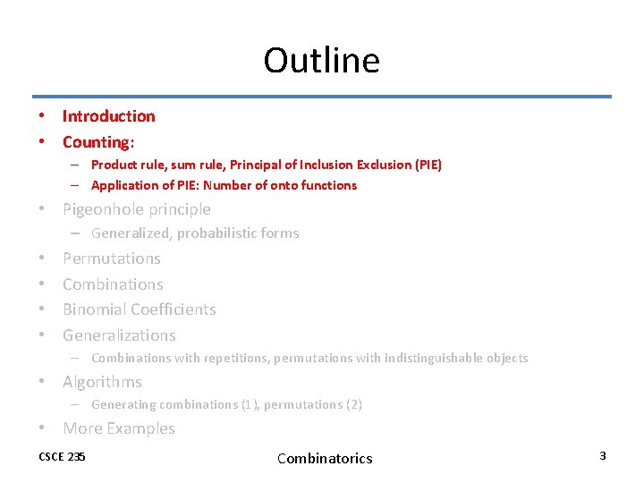 Outline • Introduction • Counting: – Product rule, sum rule, Principal of Inclusion Exclusion Outline • Introduction • Counting: – Product rule, sum rule, Principal of Inclusion Exclusion