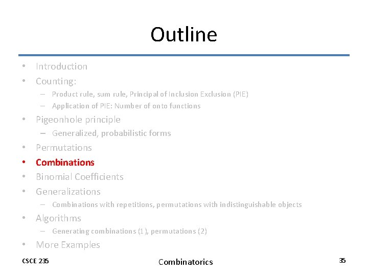Outline • Introduction • Counting: – Product rule, sum rule, Principal of Inclusion Exclusion Outline • Introduction • Counting: – Product rule, sum rule, Principal of Inclusion Exclusion