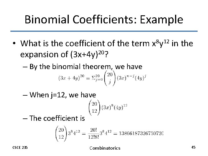 Binomial Coefficients: Example • What is the coefficient of the term x 8 y Binomial Coefficients: Example • What is the coefficient of the term x 8 y