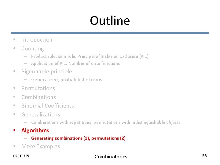 Outline • Introduction • Counting: – Product rule, sum rule, Principal of Inclusion Exclusion Outline • Introduction • Counting: – Product rule, sum rule, Principal of Inclusion Exclusion