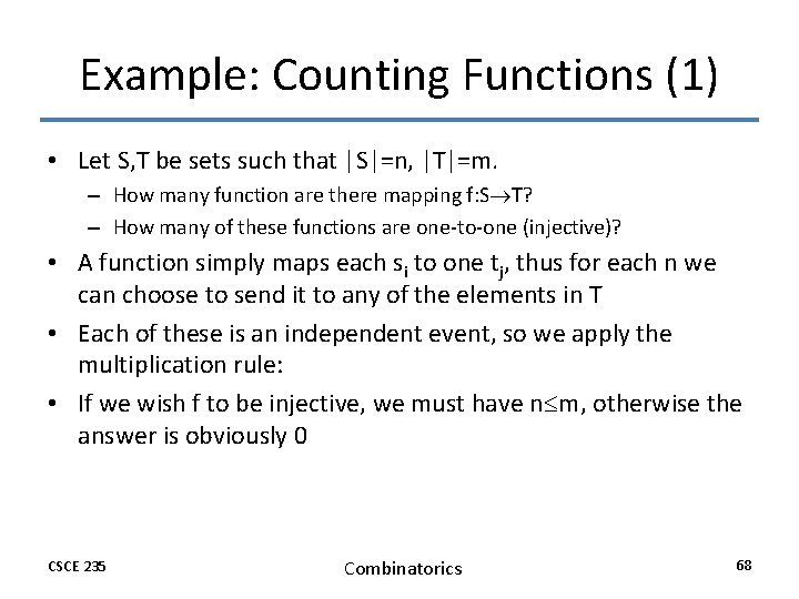 Example: Counting Functions (1) • Let S, T be sets such that |S|=n, |T|=m. Example: Counting Functions (1) • Let S, T be sets such that |S|=n, |T|=m.