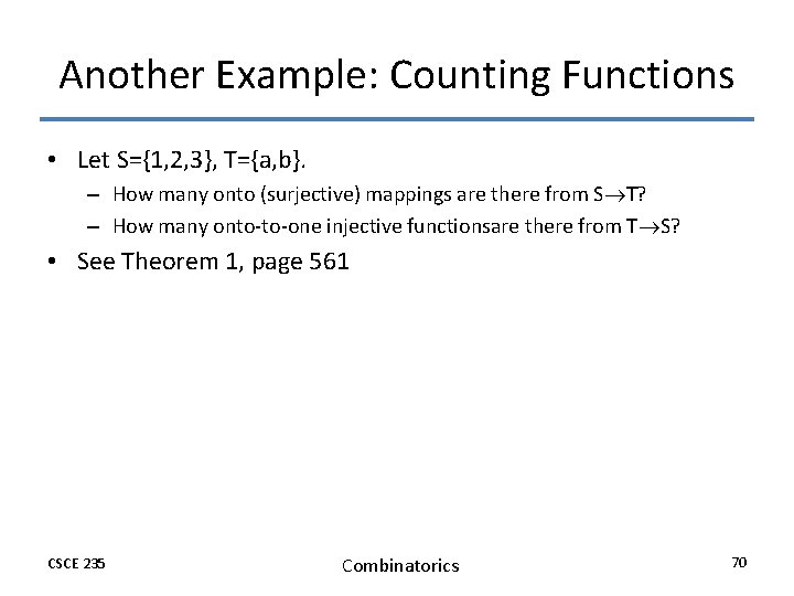 Another Example: Counting Functions • Let S={1, 2, 3}, T={a, b}. – How many Another Example: Counting Functions • Let S={1, 2, 3}, T={a, b}. – How many