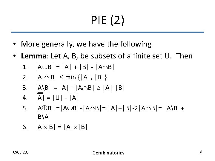 PIE (2) • More generally, we have the following • Lemma: Let A, B, PIE (2) • More generally, we have the following • Lemma: Let A, B,