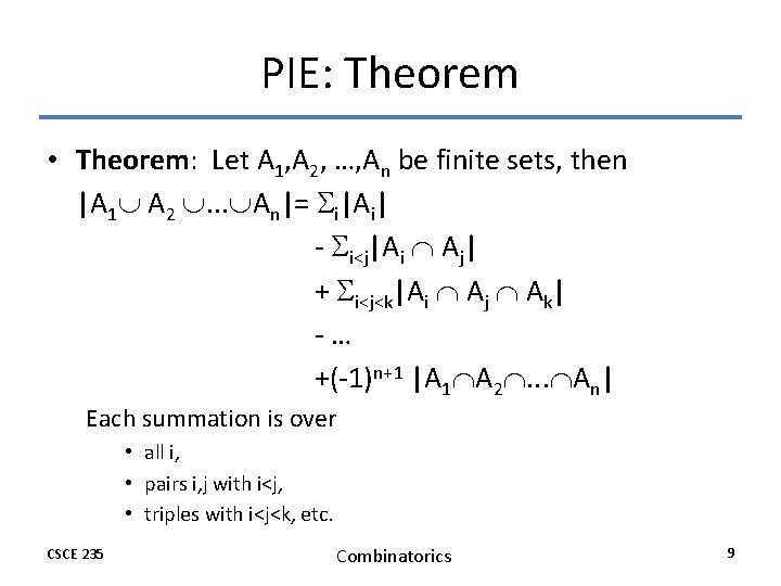 PIE: Theorem • Theorem: Let A 1, A 2, …, An be finite sets, PIE: Theorem • Theorem: Let A 1, A 2, …, An be finite sets,