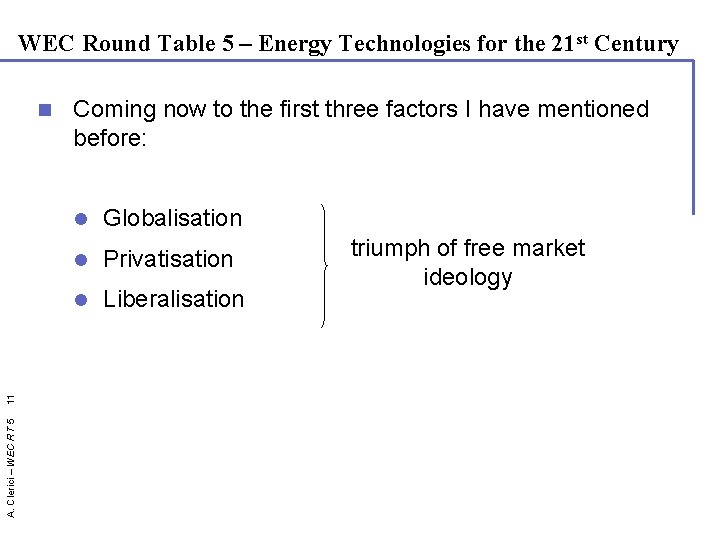 WEC Round Table 5 – Energy Technologies for the 21 st Century A. Clerici