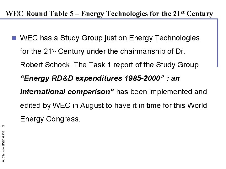 WEC Round Table 5 – Energy Technologies for the 21 st Century n WEC