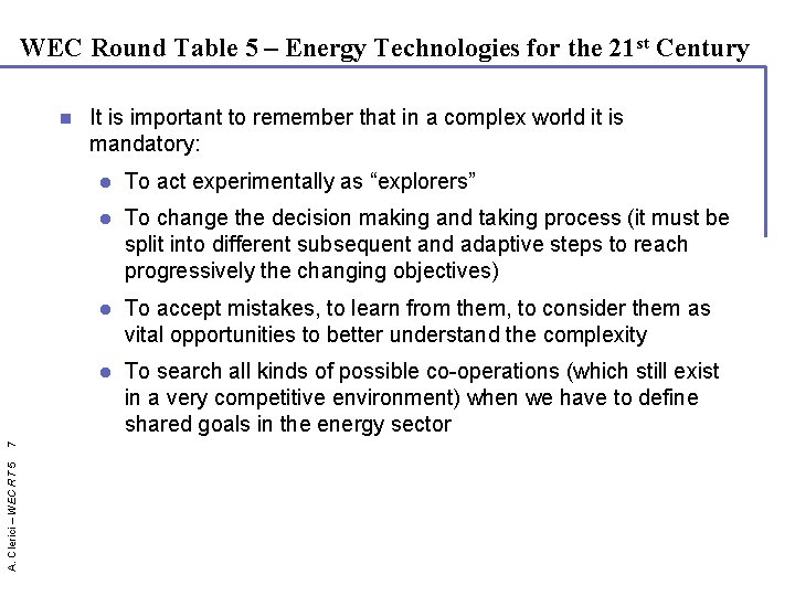 WEC Round Table 5 – Energy Technologies for the 21 st Century A. Clerici