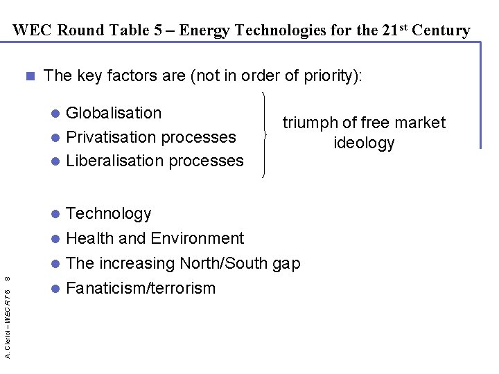 WEC Round Table 5 – Energy Technologies for the 21 st Century n The