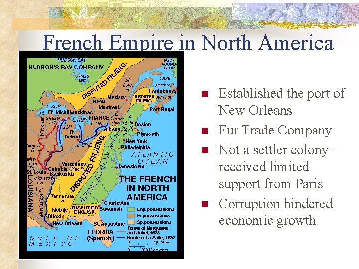 French Empire in North America n n Established the port of New Orleans Fur