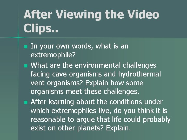 After Viewing the Video Clips. . n n n In your own words, what