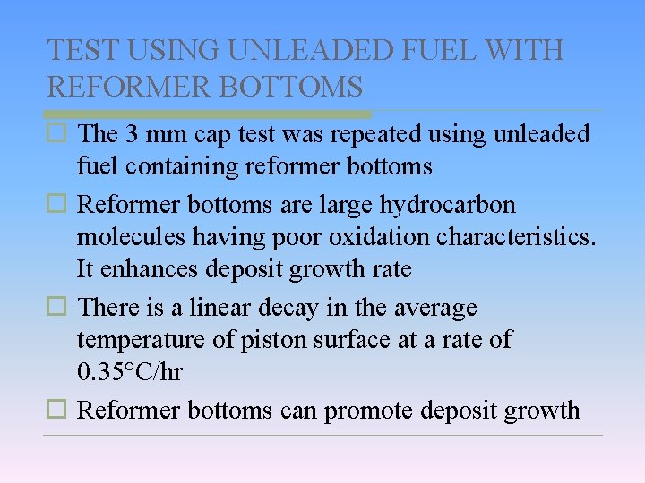 TEST USING UNLEADED FUEL WITH REFORMER BOTTOMS o The 3 mm cap test was