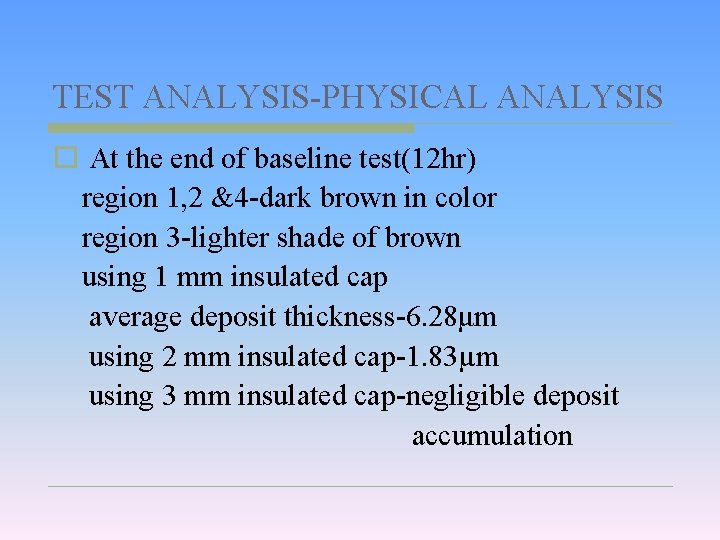TEST ANALYSIS-PHYSICAL ANALYSIS o At the end of baseline test(12 hr) region 1, 2