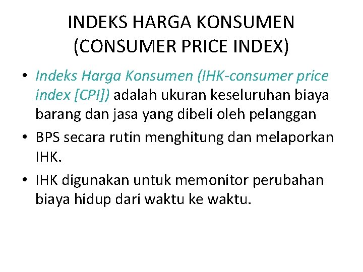 INDEKS HARGA KONSUMEN (CONSUMER PRICE INDEX) • Indeks Harga Konsumen (IHK-consumer price index [CPI])