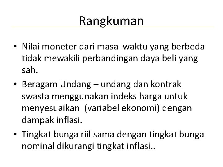 Rangkuman • Nilai moneter dari masa waktu yang berbeda tidak mewakili perbandingan daya beli