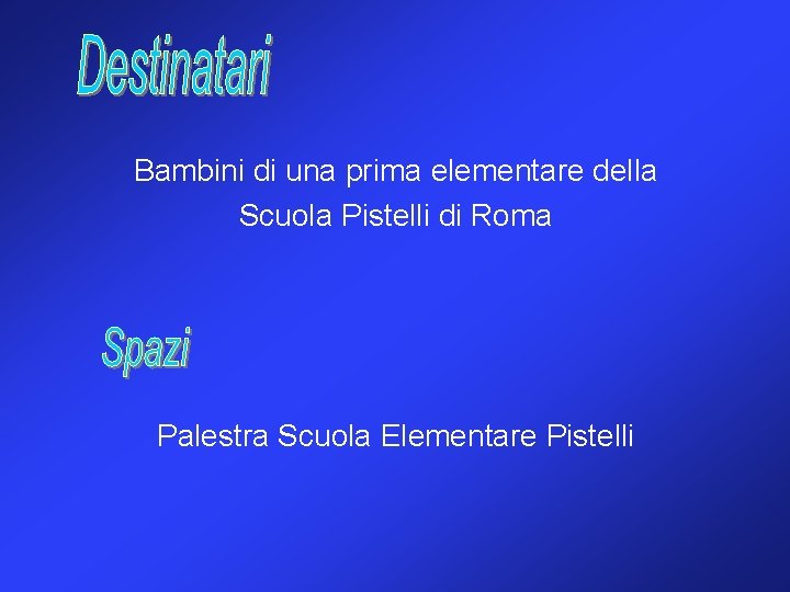 Bambini di una prima elementare della Scuola Pistelli di Roma Palestra Scuola Elementare Pistelli