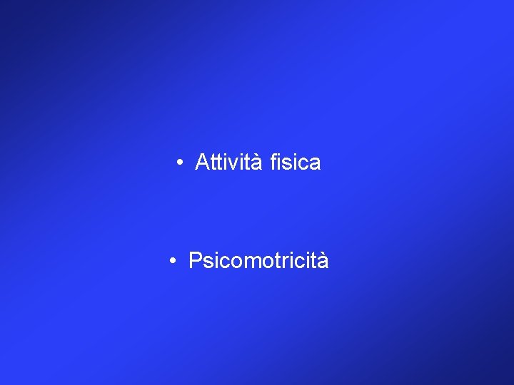  • Attività fisica • Psicomotricità 