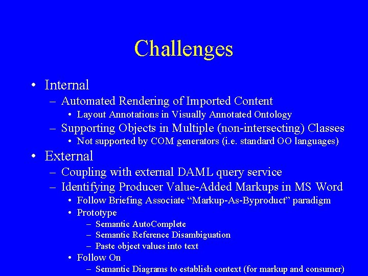 Challenges • Internal – Automated Rendering of Imported Content • Layout Annotations in Visually