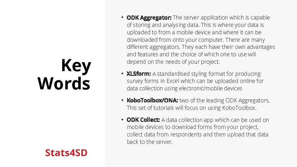  • ODK Aggregator: The server application which is capable Key Words of storing