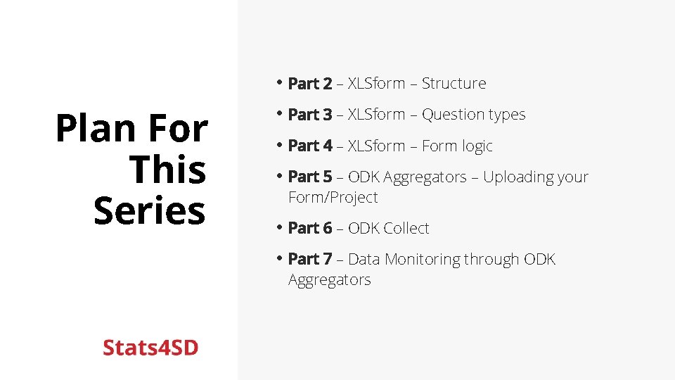  • Part 2 – XLSform – Structure Plan For This Series • Part