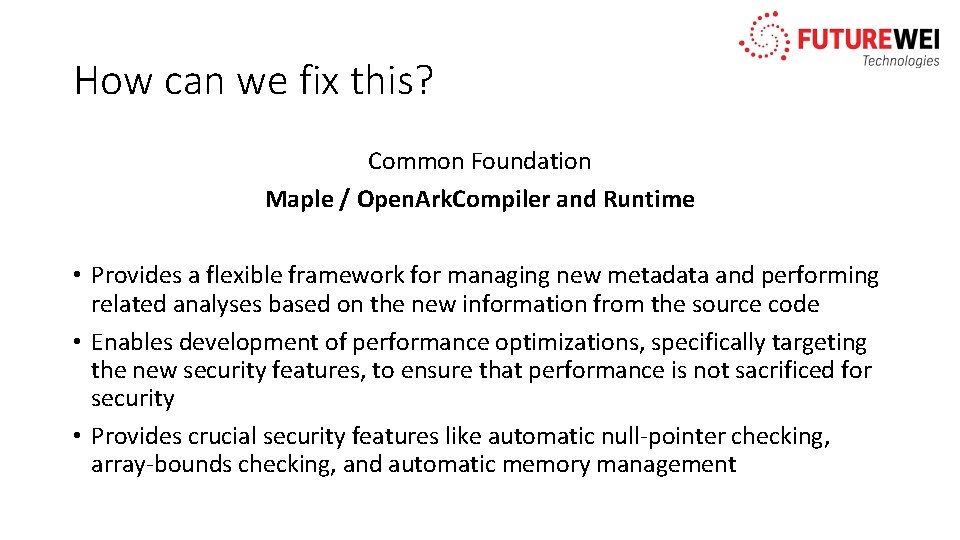 How can we fix this? Common Foundation Maple / Open. Ark. Compiler and Runtime